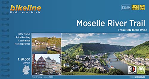 Moselle River Trail: From Metz to the Rhine. 307 km (Cycline Radtourenbücher) von Esterbauer