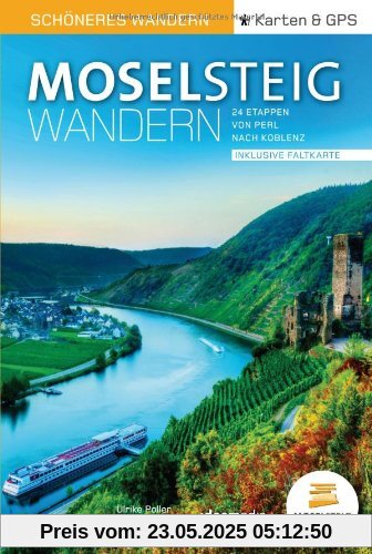 Moselsteig - Schöneres Wandern Pocket. GPS, Detailkarten, Höhenprofile, herausnehmbare Übersichtskarte, Smartphone-Anbindung: 24 traumhafte Etappen auf 365 Kilometern von Perl nach Koblenz Moselsteig - Schöneres Wandern Pocket. GPS, Detailkarten, Höhenprofile, herausnehmbare Übersichtskarte, Smartphone-Anbindung: 24 traumhafte Etappen auf 365 Kilometern von Perl nach Koblenz