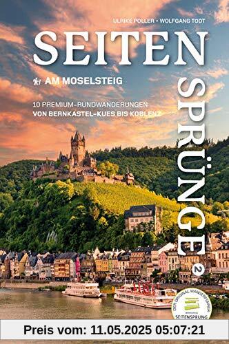Moselsteig Seitensprünge Band 2 - Die schönsten Rundwege zwischen Bernkastel-Kues und Koblenz: Wandern mit hohem Genussfaktor - GPS-Daten und App