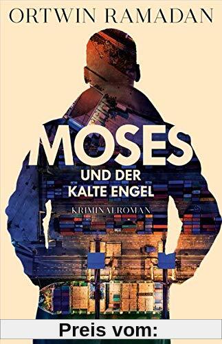 Moses und der kalte Engel: Kriminalroman