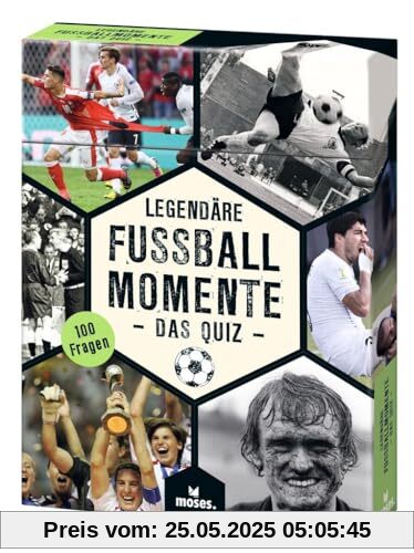 Moses. Legendäre Fußballmomente – Das Quiz, 100 Quizfragen zu den größten Momenten der Fußballgeschichte, Wissenstest für alle Fußballfans und - Experten, Fußballquiz für Erwachsene und Jugendliche