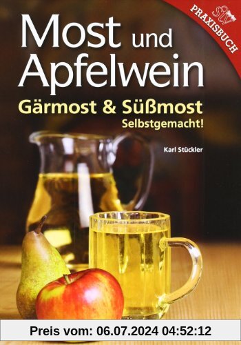 Most und Apfelwein: Gärmost & Süßmost Selbstgemacht