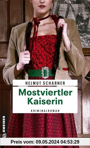 Mostviertler Kaiserin: Kriminalroman (Kommissar Brandner) (Kriminalromane im GMEINER-Verlag)