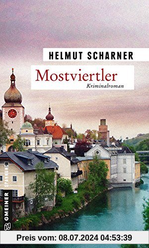 Mostviertler: Kriminalroman (Kriminalromane im GMEINER-Verlag)