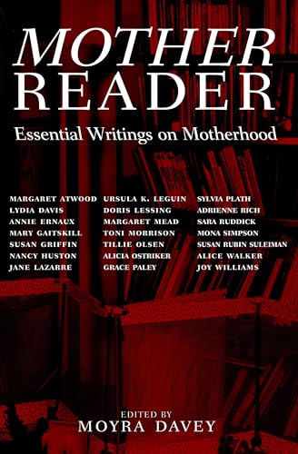 Mother Reader: Essential Writings on Motherhood Mother Reader: Essential Writings on Motherhood von Seven Stories Press