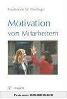 Motivation von Mitarbeitern Motivation von Mitarbeitern