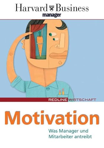 Motivation: Was Manager und Mitarbeiter antreibt (Harvard Businessmanager) von REDLINE