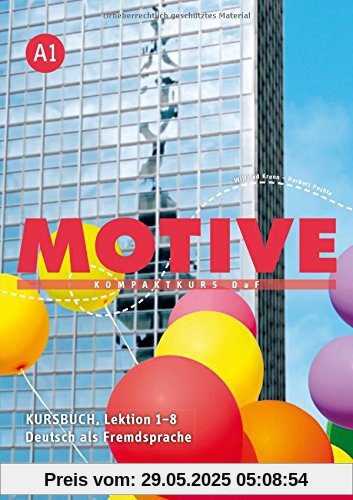 Motive A1: Kompaktkurs DaF.Deutsch als Fremdsprache / Kursbuch, Lektion 1-8 Motive A1: Kompaktkurs DaF.Deutsch als Fremdsprache / Kursbuch, Lektion 1-8
