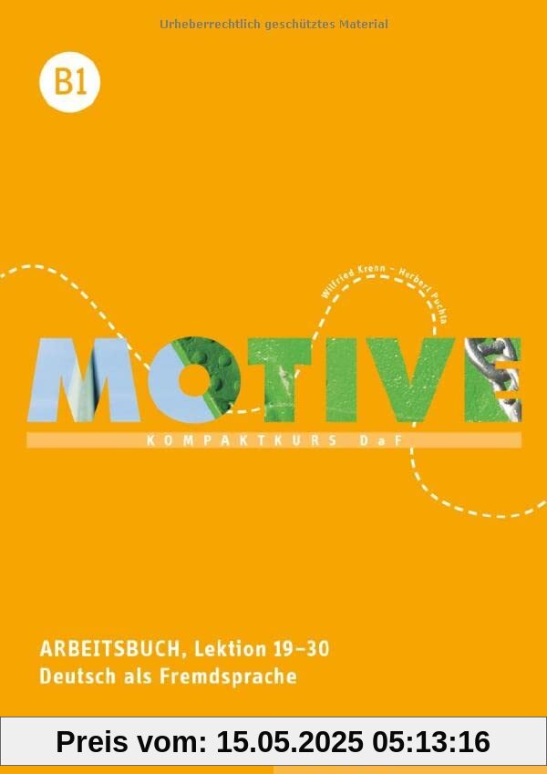 Motive B1: Kompaktkurs DaF.Deutsch als Fremdsprache / Arbeitsbuch, Lektion 19-30 mit Audios online