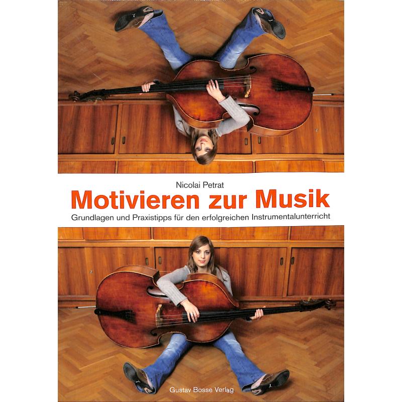Motivieren zur Musik | Grundlagen und Praxistipps für den erfolgreichen Instrumentalunterricht