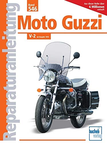 Moto Guzzi V-2 ab Baujahr 1974: 750 S / 750 S3 / 850 T / 850 T3 / 850 California / 850 Le Mans / V-1000 l (Reparaturanleitungen) von Bucheli Verlags AG