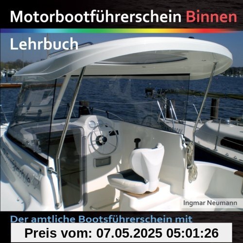 Motorbootführerschein Binnen - Lehrbuch: Der amtliche Bootsführerschein mit Maschinenantrieb (SBF-Binnen)