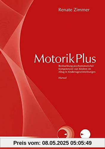 MotorikPlus [Manual]: Beobachtung motorischer, sensorischer, emotionaler, sozialer und kognitiver Kompetenzen von Kindern im Alltag von Kindertageseinrichtungen. Manual
