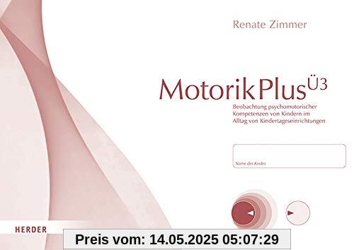 MotorikPlus Ü3 [10 Bögen]: Beobachtung motorischer, sensorischer, emotionaler, sozialer und kognitiver Kompetenzen von Kindern im Alltag von ... von 3;0 bis 6;11 Jahren. 10 Beobachtungsbögen