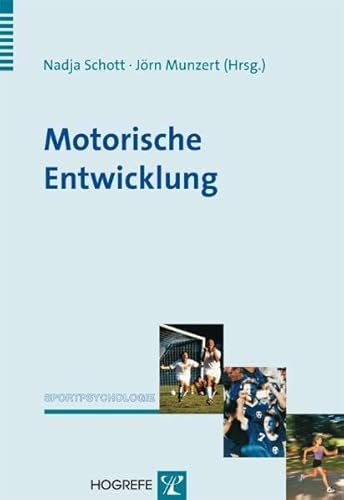Motorische Entwicklung (Sportpsychologie) von Hogrefe Verlag GmbH + Co.