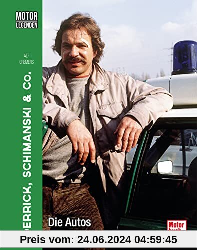 Motorlegenden - Derrick, Schimanski & Co.: Die Autos der TV-Kommissare