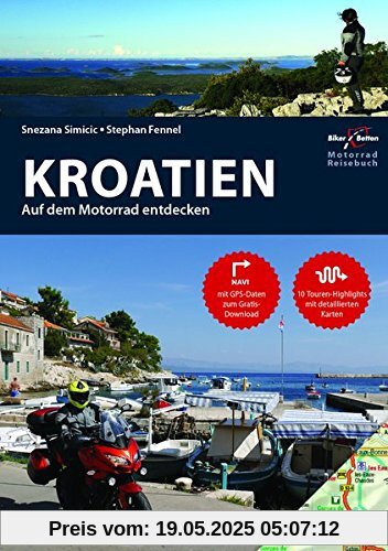 Motorrad Reiseführer Kroatien: BikerBetten Motorradreisebuch Motorrad Reiseführer Kroatien: BikerBetten Motorradreisebuch