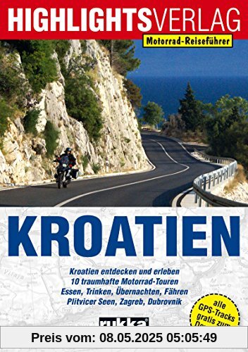 Motorrad-Reiseführer Kroatien: Die Perle an der Adria