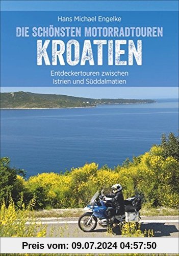 Motorradtouren Kroatien: Traumhafte Küstenstraßen, kurvenreiche Bergpässe, atemberaubende Landschaften und mediterranes Lebensgefühl. Zwölf Genusstouren für Biker zwischen Istrien und Dubrovnik.