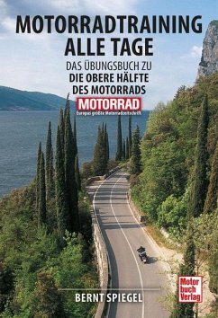 Motorradtraining alle Tage von Motorbuch Verlag