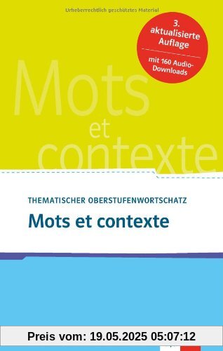 Mots et contexte - Neubearbeitung: Thematischer Oberstufenwortschatz Französisch Mots et contexte - Neubearbeitung: Thematischer Oberstufenwortschatz Französisch