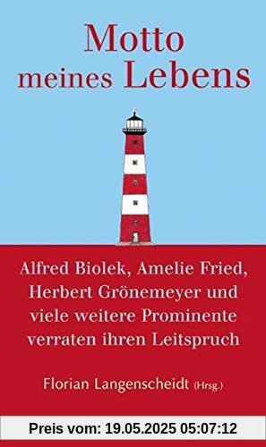 Motto meines Lebens: Alfred Biolek, Amelie Fried, Herbert Grönemeyer und viele weitere Prominente verraten ihren Leitspruch
