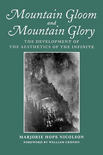Mountain Gloom and Mountain Glory: The Development of the Aesthetics of the Infinite (Weyerhae...