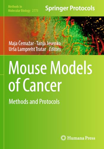 Mouse Models of Cancer: Methods and Protocols (Methods in Molecular Biology, Band 2773) von Humana