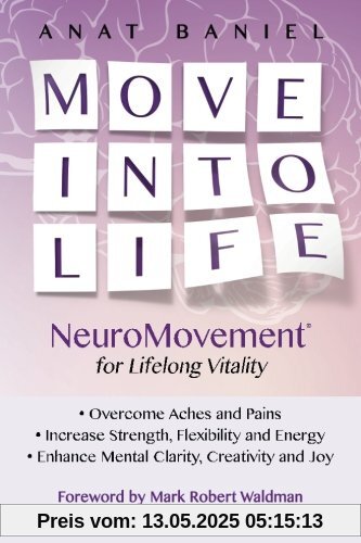 Move Into Life: NeuroMovement for Lifelong Vitality