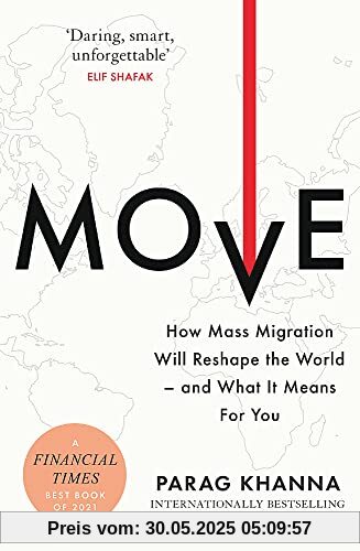 Move: How Mass Migration Will Reshape the World  and What It Means for You