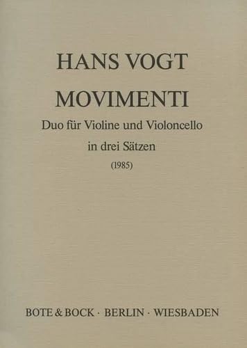 Movimenti: Duo in drei Sätzen. Violine und Violoncello. Spielpartitur. von Bote & Bock Musikverlag Gmbh & Co KG