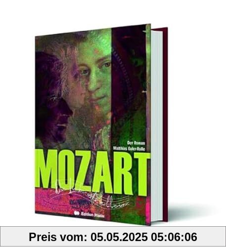 Mozart - Der Roman: Die Liebe ist's allein