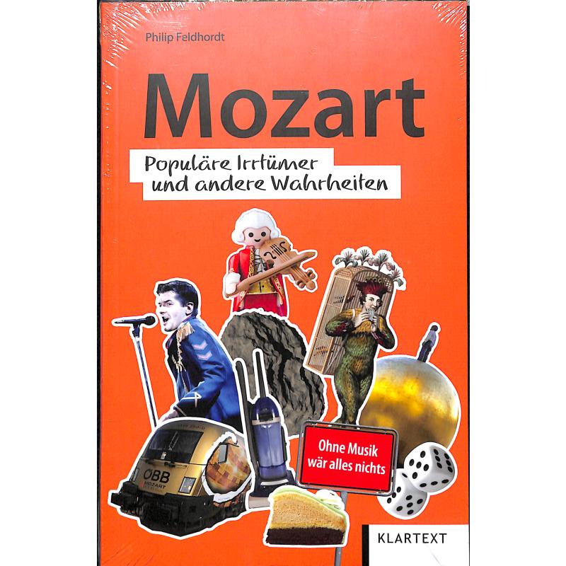 Mozart - Populäre Irrtümer und andere Wahrheiten