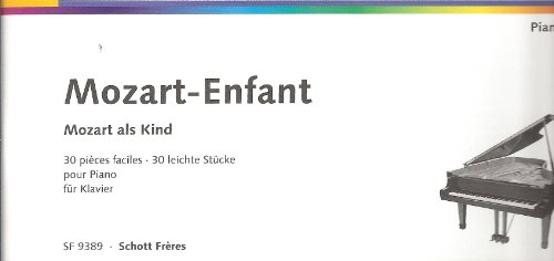 Mozart als Kind: 30 leichte Stücke. Klavier. von SCHOTT FRERES