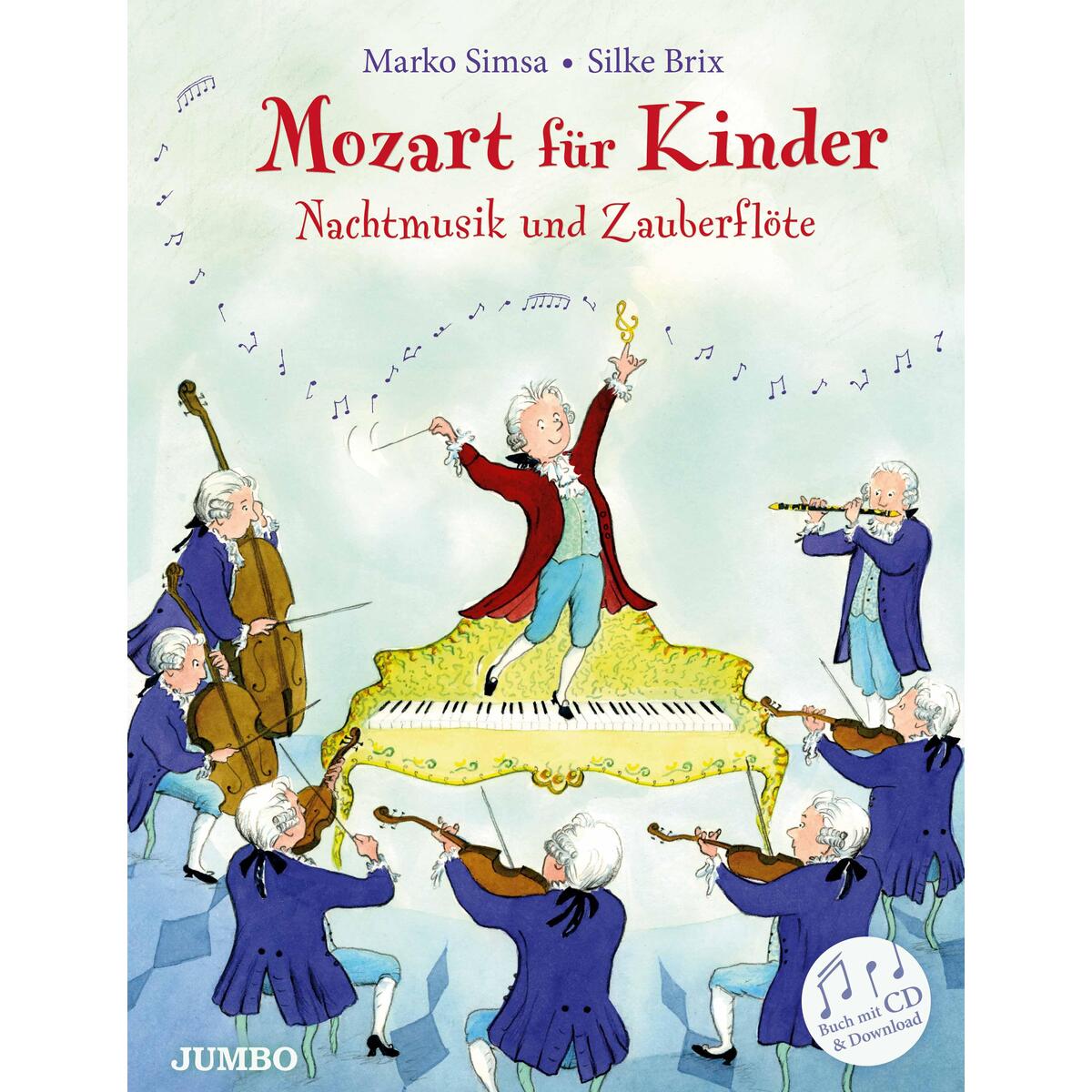 Mozart für Kinder. Nachtmusik und Zauberflöte Mozart für Kinder. Nachtmusik und Zauberflöte von Jumbo Neue Medien + Verla
