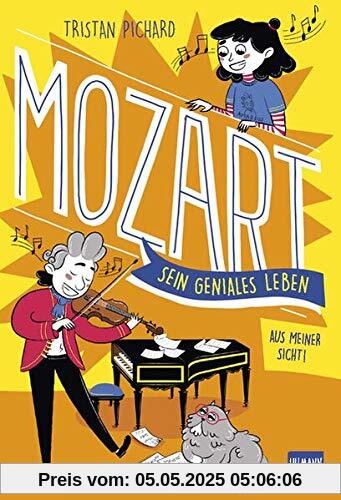 Mozart – sein geniales Leben: Aus meiner Sicht (Mozart für Kinder ab 9 Jahren)