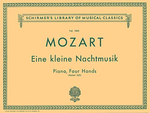Mozart: Eine Kleine Nachtmusik: Piano, Four Hands (Schirmer's Library of Musical Classics)