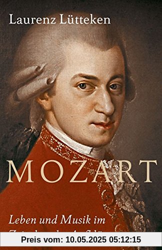 Mozart: Leben und Musik im Zeitalter der Aufklärung