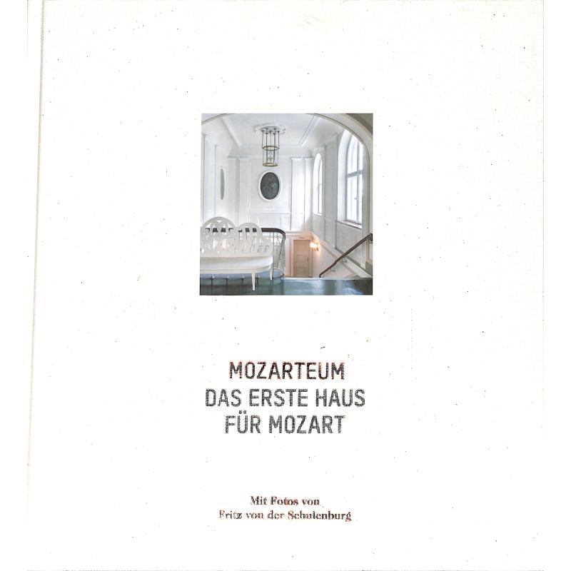 Mozarteum - das erste Haus fuer Mozart Mozarteum - das erste Haus fuer Mozart