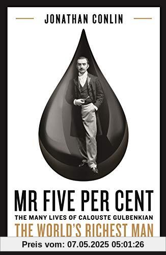 Mr Five Per Cent: The many lives of Calouste Gulbenkian, the world's richest man