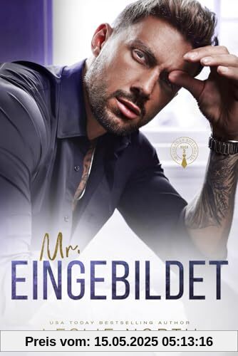 Mr. Eingebildet: Ein Bosshole-Griesgram/ Sonnenschein-Milliardärs-Liebesroman (Milliardär Bossholes, Band 3)