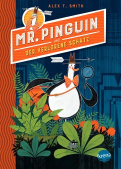 Mr. Pinguin und der verlorene Schatz / Mr. Pinguin Bd.1 von Arena