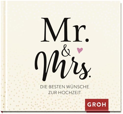Mr. & Mrs.: Die besten Wünsche zur Hochzeit | Liebevolles Geschenkbuch zur Hochzeit | Modernes Design Mr. & Mrs.: Die besten Wünsche zur Hochzeit | Liebevolles Geschenkbuch zur Hochzeit | Modernes Design