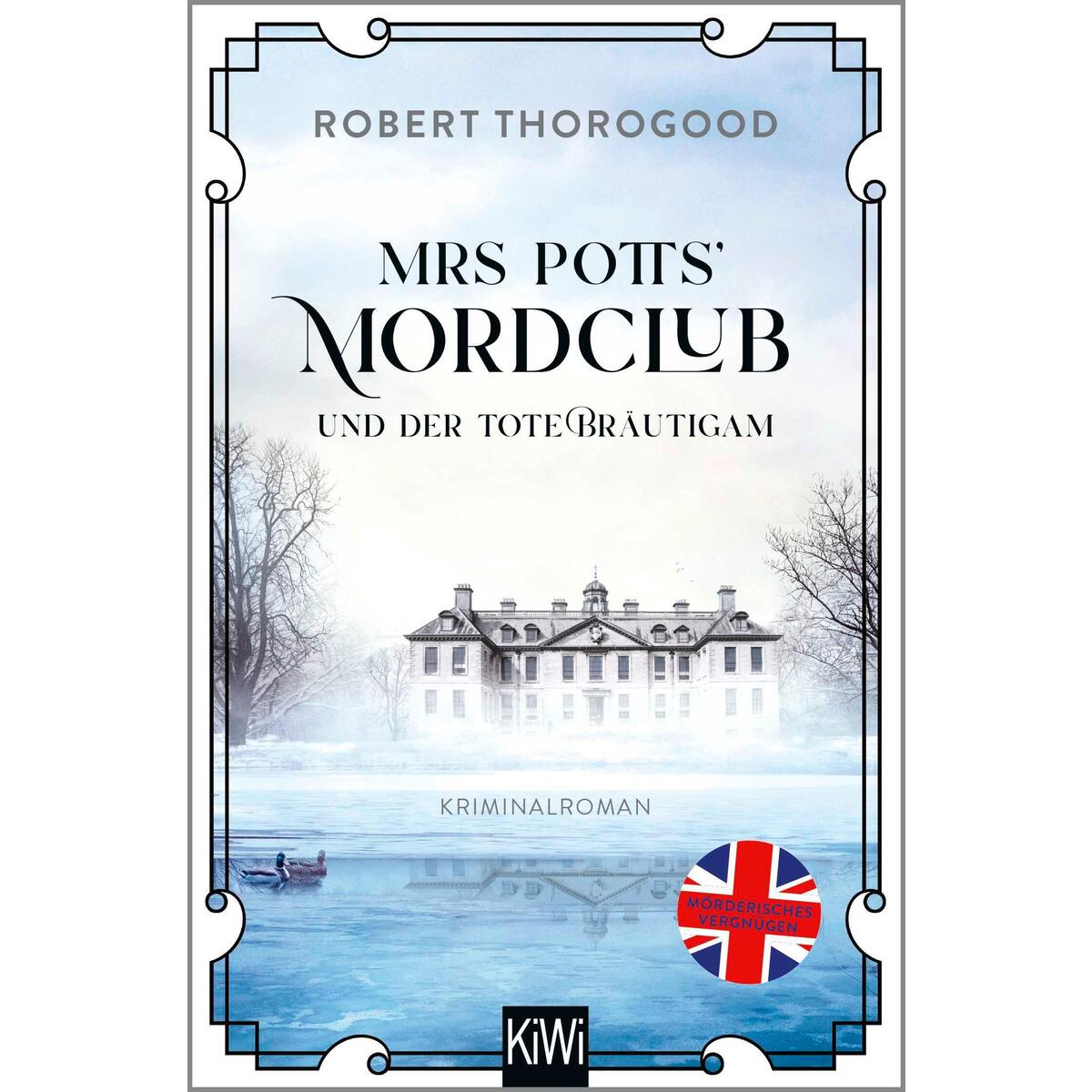 Mrs Potts' Mordclub und der tote Bräutigam Mrs Potts' Mordclub und der tote Bräutigam von Kiepenheuer & Witsch GmbH