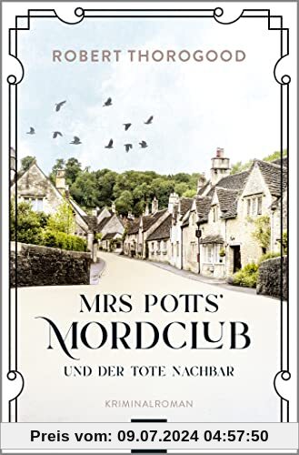 Mrs Potts' Mordclub und der tote Nachbar: Kriminalroman (Mord ist Potts' Hobby, Band 1)