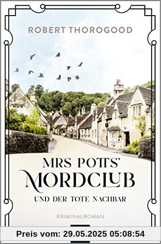 Mrs Potts' Mordclub und der tote Nachbar: Kriminalroman (Mord ist Potts' Hobby, Band 1)