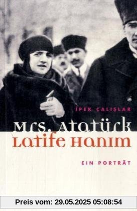 Mrs. Atatürk - Latife Hanim: Ein Porträt Mrs. Atatürk - Latife Hanim: Ein Porträt