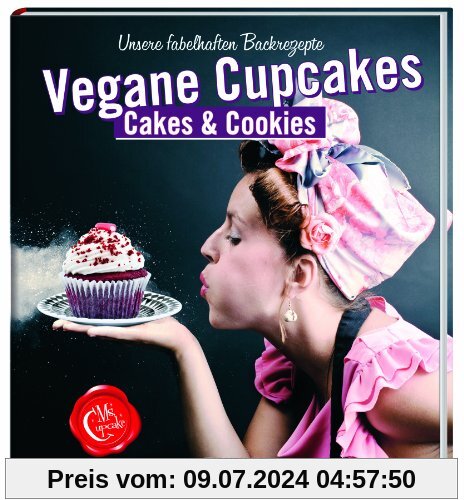 Ms Cupcake, Vegane Cupcakes, Cakes & Cookies: Unsere fabelhaften Backrezepte
