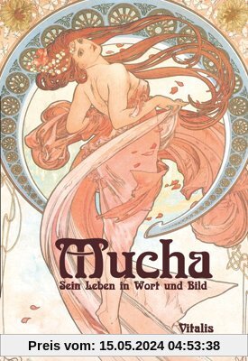 Mucha: Sein Leben in Wort und Bild