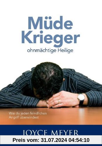 Müde Krieger, ohnmächtige Heilige: Wie du jeden feindlichen Angriff überwindest